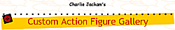 Charlie Jackam's Custom Action Figure Gallery