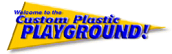 Custom Plastic Playground!